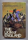 Front cover for the book Lion of England by Eve Trevaskis