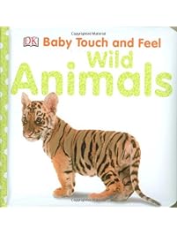 Baby Touch and Feel: Wild Animals (Baby Touch & Feel)