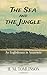 The Sea and the Jungle: An Englishman in Amazonia by H. M. Tomlinson