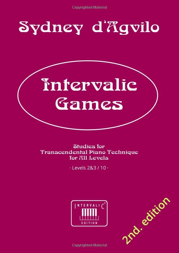 Intervalic Games: Studies for Transcendental Piano Technique for All Levels · Levels 2&3 / 10 ·