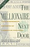 The Millionaire Next Door: The Surprising Secrets of America's Wealthy [Hardcover]