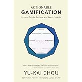 Actionable Gamification: Beyond Points, Badges and Leaderboards