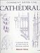 Comment bâtir une cathédrale : La fascinante Histoire des chefs-d'oeuvre de l'architecture médié by