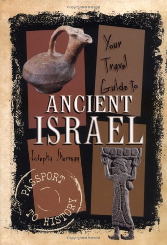 Your Travel Guide to Ancient Israel (Passport to History) by Josepha Sherman (2004-01-01) by (Library Binding)