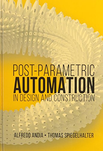 Post-parametric Automation in Design and Construction Post-parametric Automation in Design and Construction