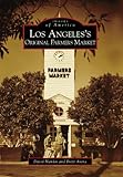 Los Angeles's Original Farmers Market (Images of America) by David Hamlin front cover