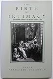 The Birth of Intimacy : Privacy and Domestic Life in Early Modern Paris, Pardailhe-Galabrun, Annik, 0812231244