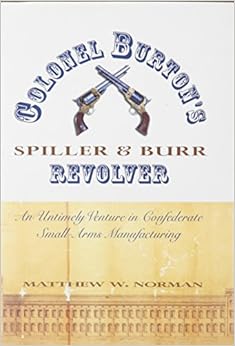 Colonel Burton S Spiller And Burr Revolver An Untimely