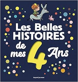 Les Belles Histoires De Mes 4 Ans Les Belles Histoires De Mon Anniversaire Amelin Michel Hoestlandt Jo Dominique Gouichoux Rene Hellmann Hurpoil Odile Prothee Claude Pommaux Yvan Gorce Xavier Gaste Eric Wilsdorf
