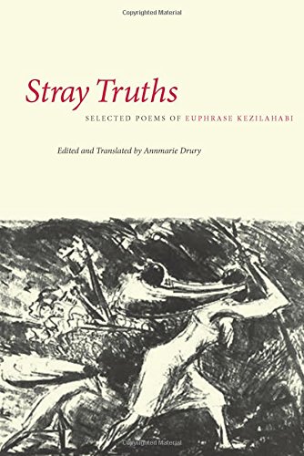 Stray Truths: Selected Poems of Euphrase Kezilahabi (African Humanities and the Arts)