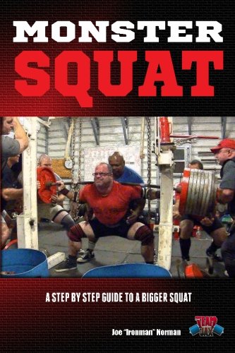 Monster Squat: A Step By Step Guide To A Bigger Squat by Joe 