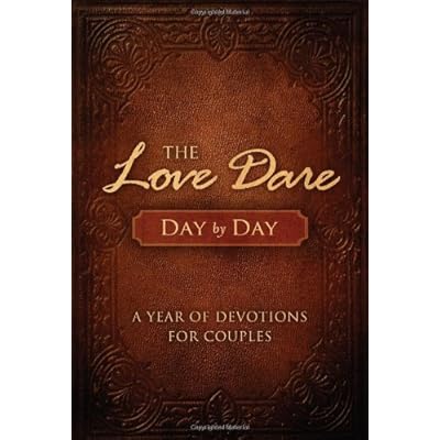 The Love Dare Day by Day: A Year of Devotions for Couples