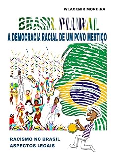 Livro BRASIL PLURAL - A DEMOCRACIA RACIAL DE UM POVO MESTIÇO : RACISMO NO BRASIL - ASPECTOS LEGAIS