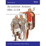 Byzantine Armies 886–1118 (Men-at-Arms)