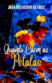 Livro Quando Caem as Pétalas