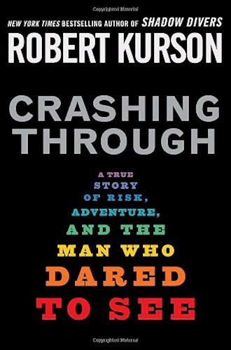 Download Crashing Through: A True Story of Risk, Adventure, and the Man Who Dared to See (English Edition) PDF