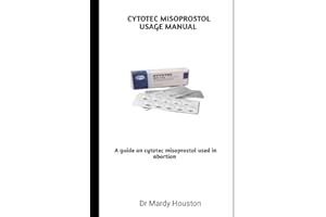 CYTOTEC MISOPROSTOL USAGE MANUAL: A guide on cytotec misoprostol used in abortion