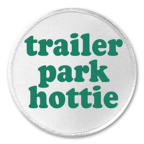 A&T Designs - trailer park hottie 3" Sew On Patch Funny Humor