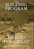 The Building Program of Herod the Great by 