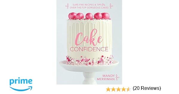 Cake Confidence Mandy Merriman 9781462122608 Books Amazon Ca
