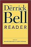 The Derrick Bell Reader (Critical America) by Derrick Bell, Richard Delgado