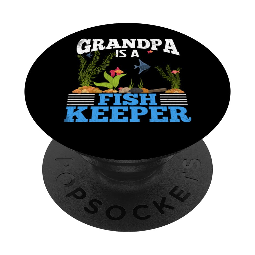 Grandpa Is Fish Keeper Fishkeeping Aquarist Aquarium Graphic PopSockets Swappable PopGrip