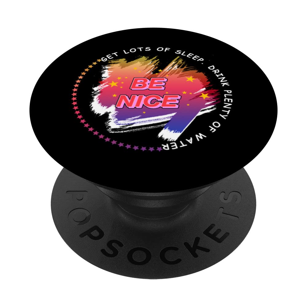 Be Nice Get Lots Of Sleep Drink Plenty of Water PopSockets Swappable PopGrip