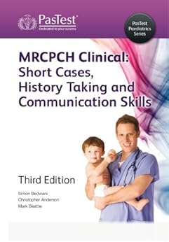 Amazon Com Mrcpch Clinical Short Cases History Taking Amp Communication Skills Third Edition