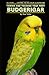 Taming and Training Your First Budgerigar by Risa Teitler
