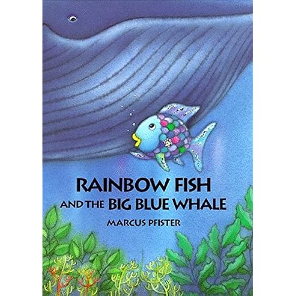 Rainbow Fish And The Big Blue Whale Marcus Pfister J Alison James 0038332817096 Amazon Com Books