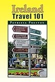 Front cover for the book Ireland Travel 101 by Patricia Preston