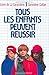 Tous les enfants peuvent réussir (French Edition) by Antoine de La Garanderie