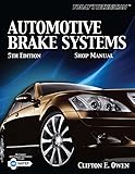 Today's Technician: Automotive Brake Systems Classroom and Shop Manual (The Ultimate Series Experience)