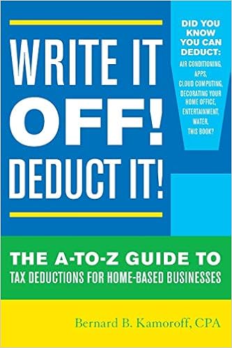 Write It Off! Deduct It!: The A-To-Z Guide To Tax Deductions For Home-Based  Businesses: 9781630760694: Kamoroff C.p.a., Bernard B.: Bo - Amazon.com