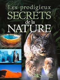 Les  prodigieux secrets de la nature