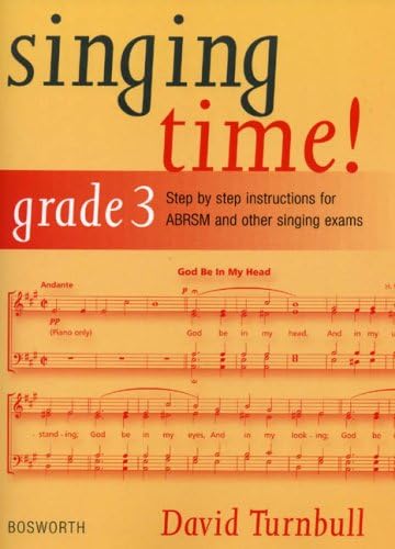 Singing Time! Grade 3: Step by Step Instructions for ABRSM and Other Singing Exams