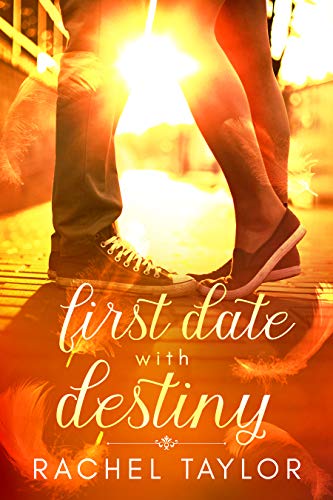 First Date with Destiny: Angel Romance Series (The Destiny Collection Book 1) (Getting Your Best Friend Back)