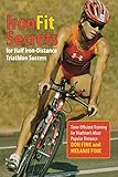 IronFit Secrets for Half Iron-Distance Triathlon Success: Time-Efficient Training For Triathlon's Mo by 