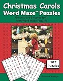 Christmas Carols Word Maze Puzzles: Get into the Singing Spirit with Word Maze Puzzles (Christmas Word Maze Puzzle Book) by Thomas S. Phillips