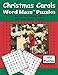Christmas Carols Word Maze Puzzles: Get into the Singing Spirit with Word Maze Puzzles (Christmas Word Maze Puzzle Book) by Thomas S. Phillips