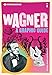 Introducing Wagner: A Graphic Guide (Introducing...) by Michael White, Kevin Scott