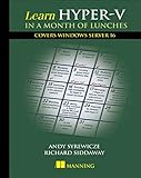 Learn Hyper-V in a Month of Lunches: Covers Windows Server 2016