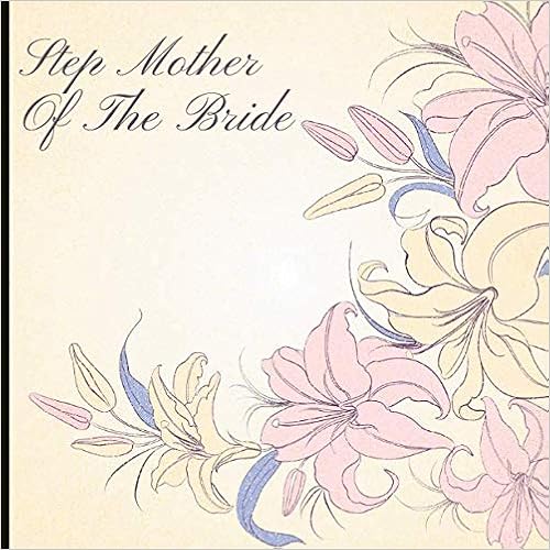 Step Mother Of The Bride: A Beautiful 