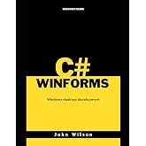 C# and WinForms Beginner's Guide: Windows desktop development (Winforms and C#)