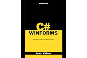 C# and WinForms Beginner's Guide: Windows desktop development