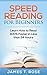 Speed Reading: Speed Reading For Beginners: Learn How To Read 300% Faster in Less Than 24 Hours (FREE Video Bonus Included)