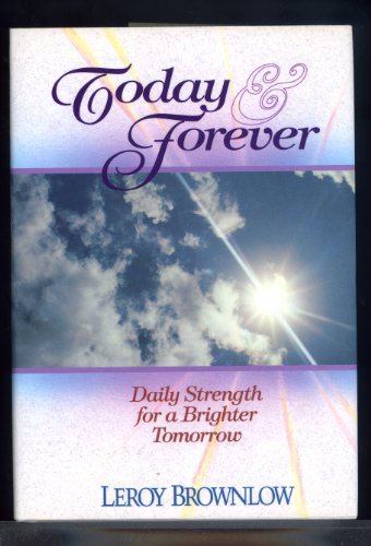Today and Forever: Daily Strength for a Brighter Tomorrow (Devotions for Today) by Leroy Brownlow