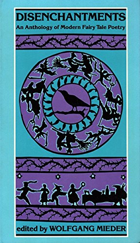 Disenchantments: An Anthology of Modern Fairy Tale Poetry by 