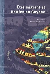 Être migrant et Haïtien en Guyane