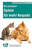 Die 50 besten Spiele f&uuml;r mehr Respekt (Don Bosco MiniSpielothek)